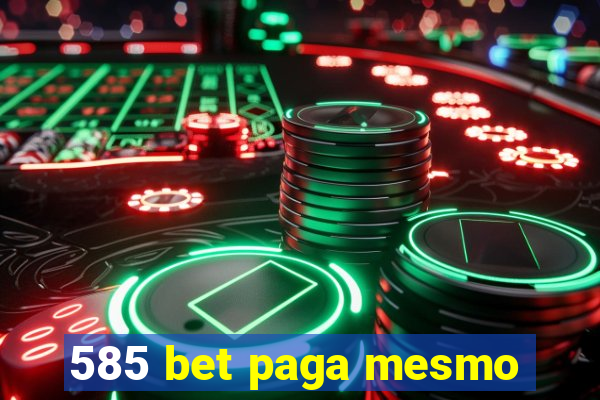 585 bet paga mesmo